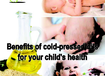 Benefits of cold pressed oils for your child's health