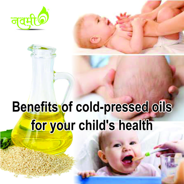 Benefits of cold pressed oils for your child's health