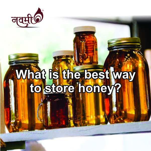 What is the best way to store honey?