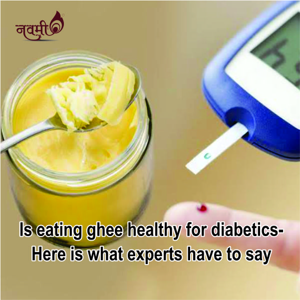 Is eating ghee healthy for diabetics- Here is what experts have to say