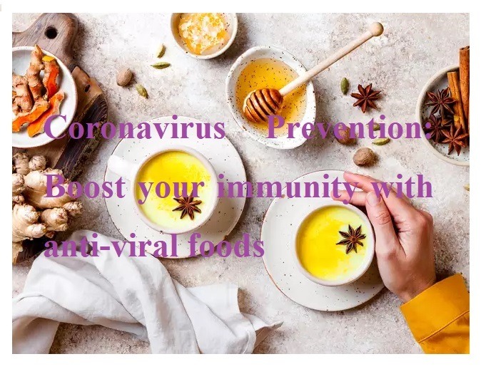 Coronavirus prevention: Boost your immunity with anti-viral foods